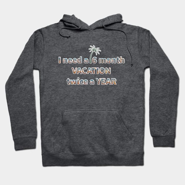 I'm In Vacation Mode All The Time Hoodie by ToochArt